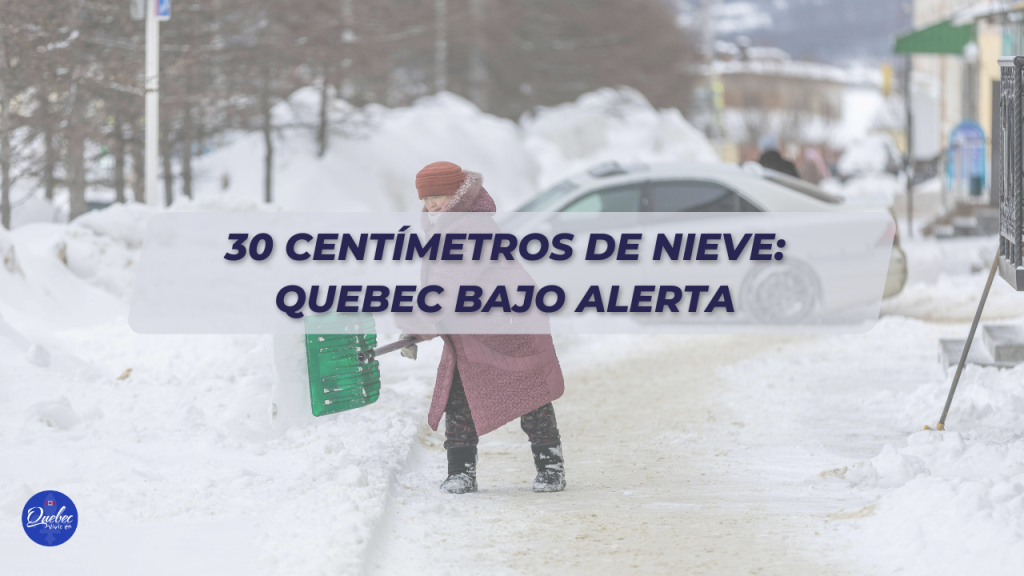 30 centímetros de nieve: Quebec bajo alerta