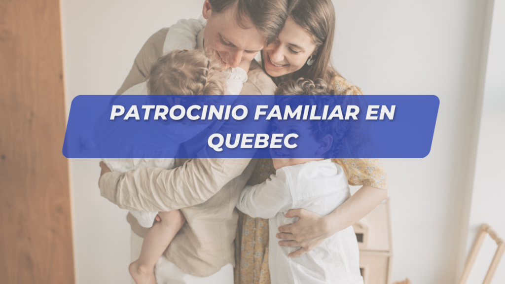 Patrocinio familiar en Quebec