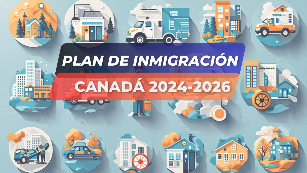 Plan de Inmigración Canadá 2024-2026