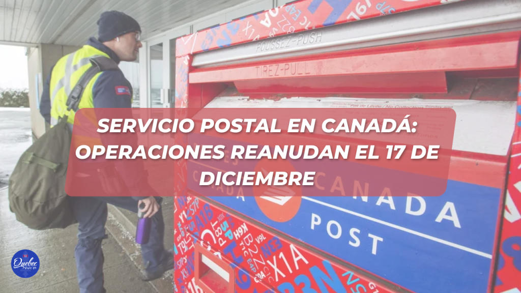 Servicio Postal en Canadá: Operaciones Reanudan el 17 de diciembre