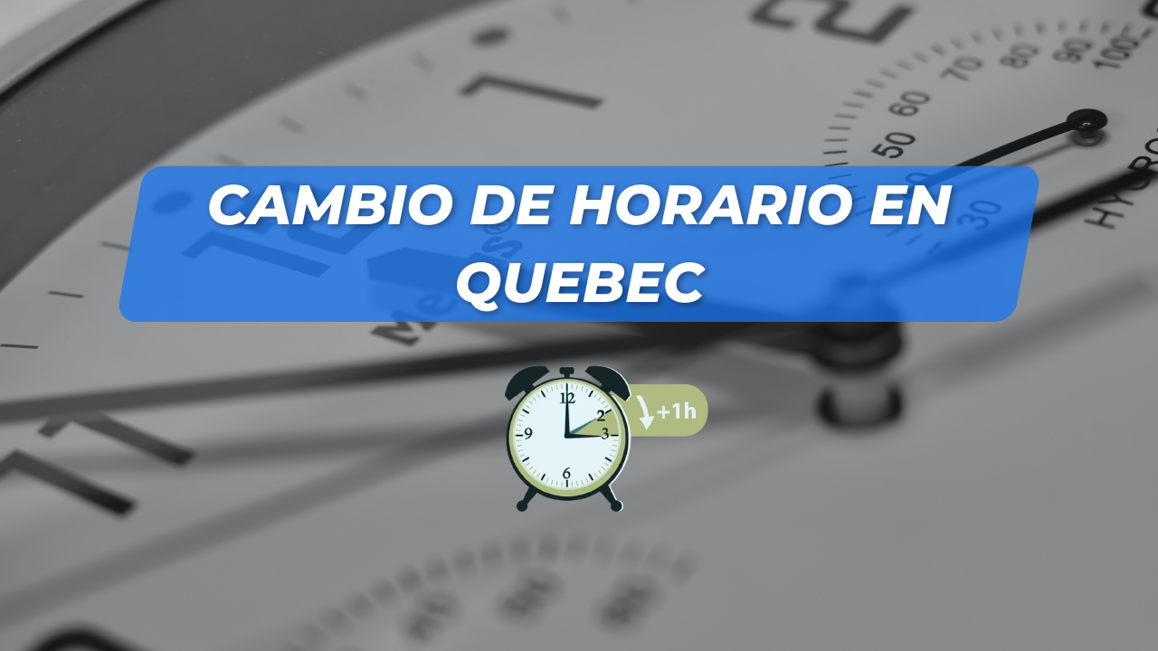 Cambio de Horario en Quebec, lo que tienes que saber
