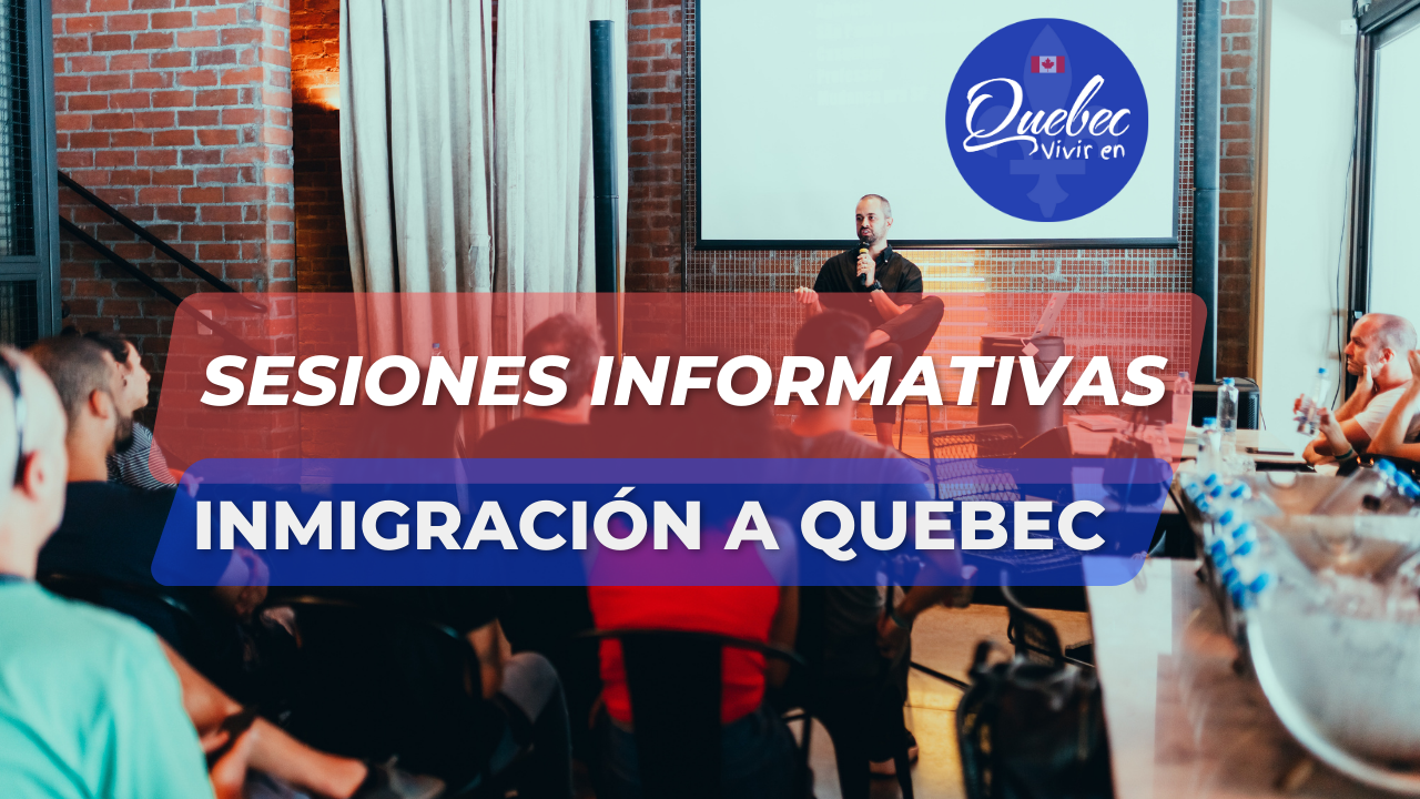 Sesiones informativas acerca de Quebec